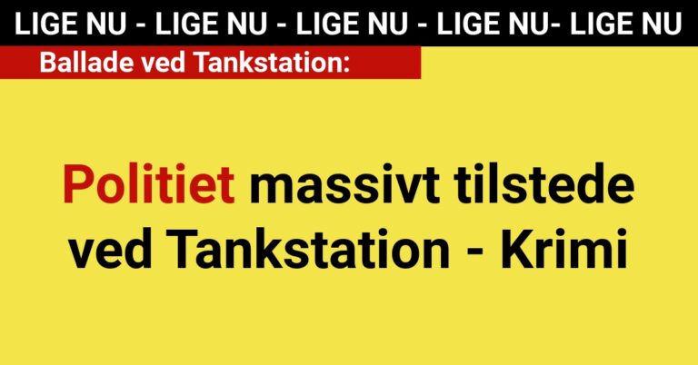 LIGE NU Politiet Massivt Tilstede Ved Tankstation Krimi Nyhed24 Dk