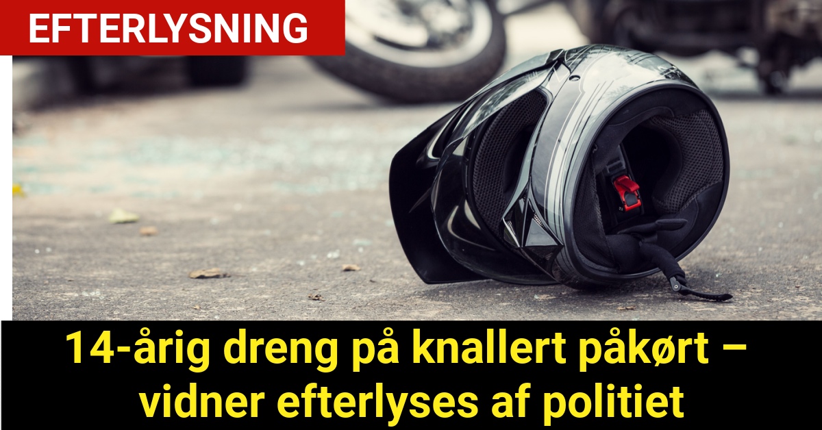 14 årig dreng på knallert påkørt vidner efterlyses af politiet