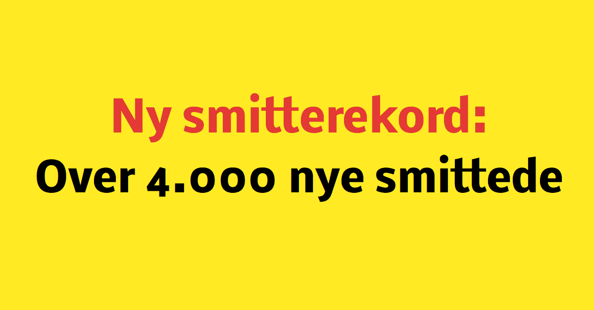 Ny smitterekord: Over 4.000 nye smittede