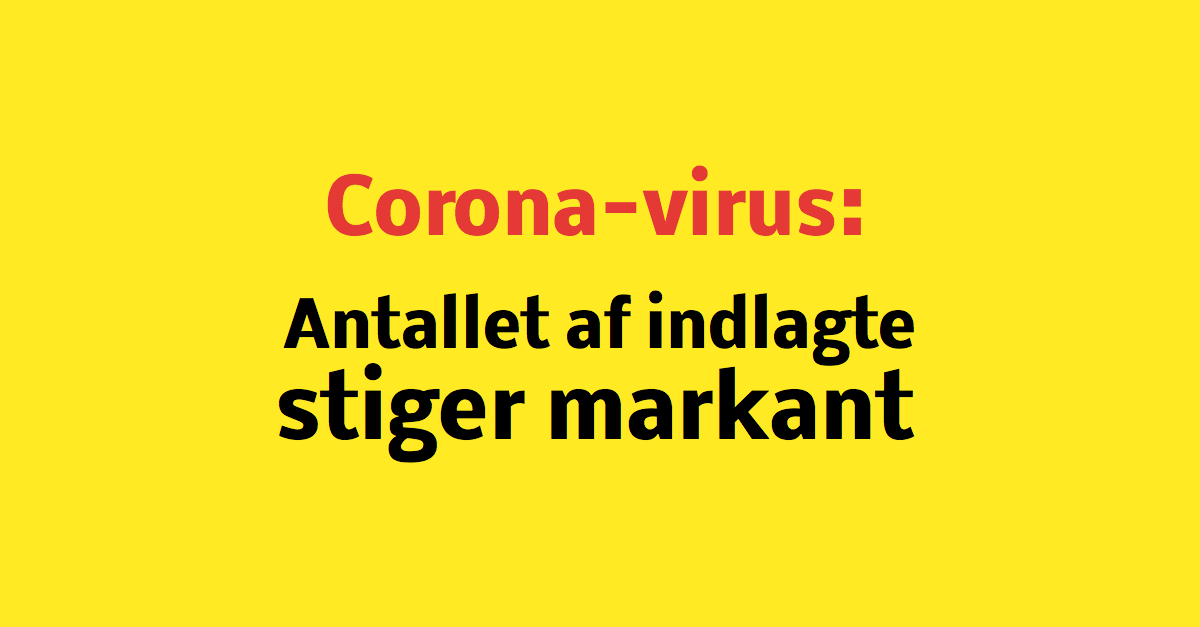 Corona-virus: Antal indlæggelser stiger markant