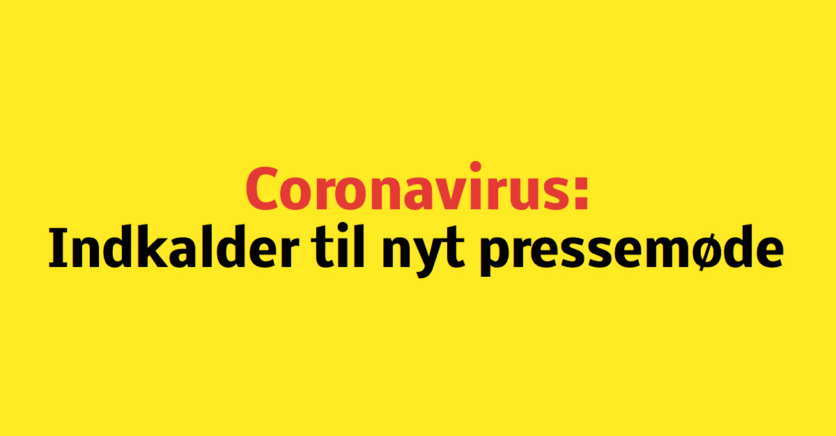 Indkalder til nyt pressemøde