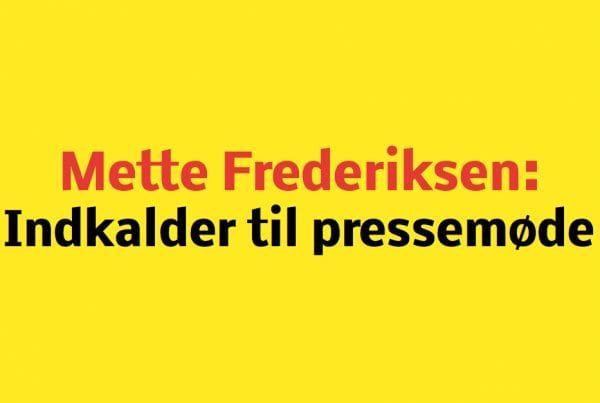 Mette F. indkalder til pressemøde