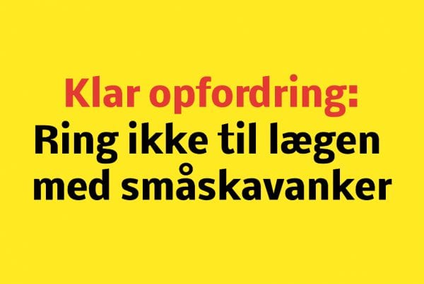 Organisation med klar opfordring: ''Bliv væk fra lægen med småproblemer''