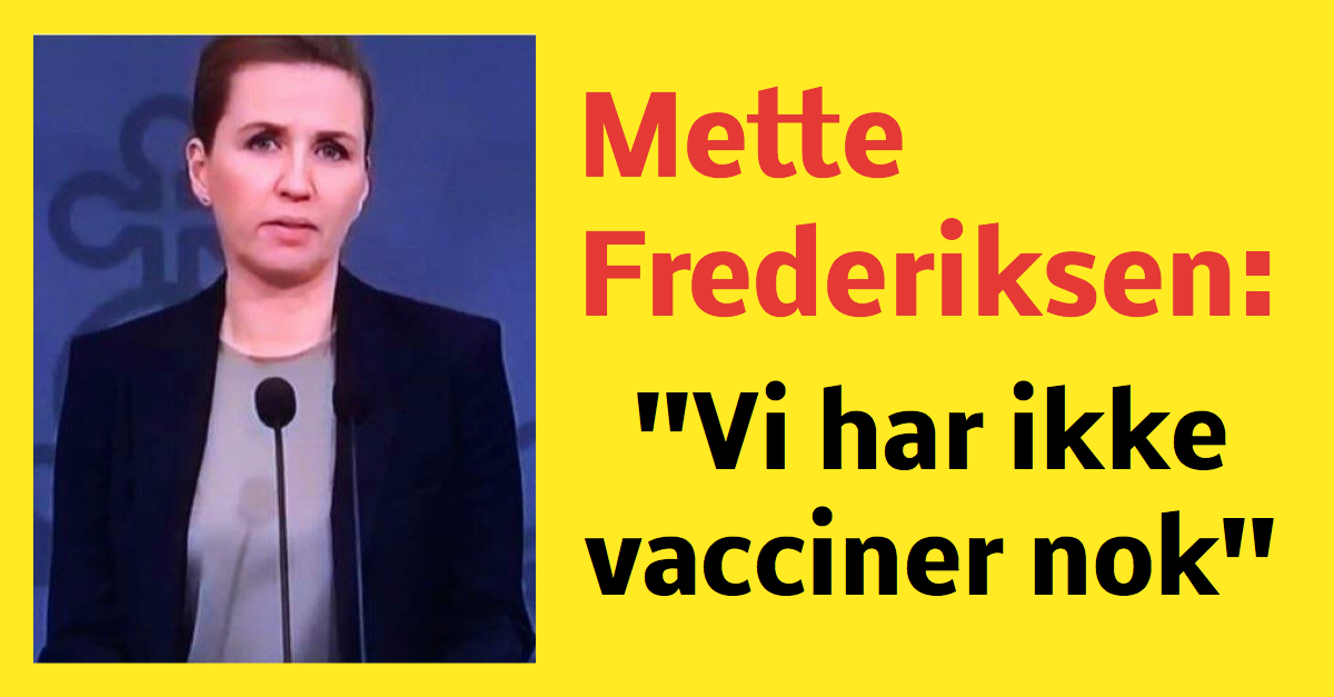 Mette Frederiksen: ''Vi har ikke vacciner nok''