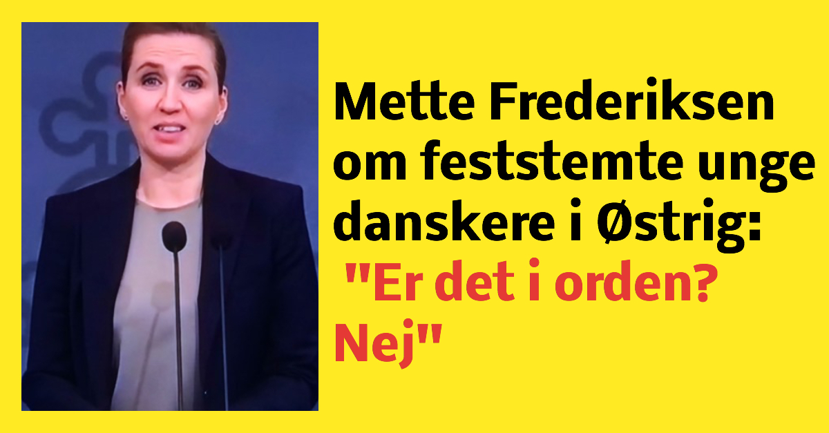 Mette Frederiksen reagerer - Feststemte unge danskere i Østrig: ''Er det i orden? Nej''