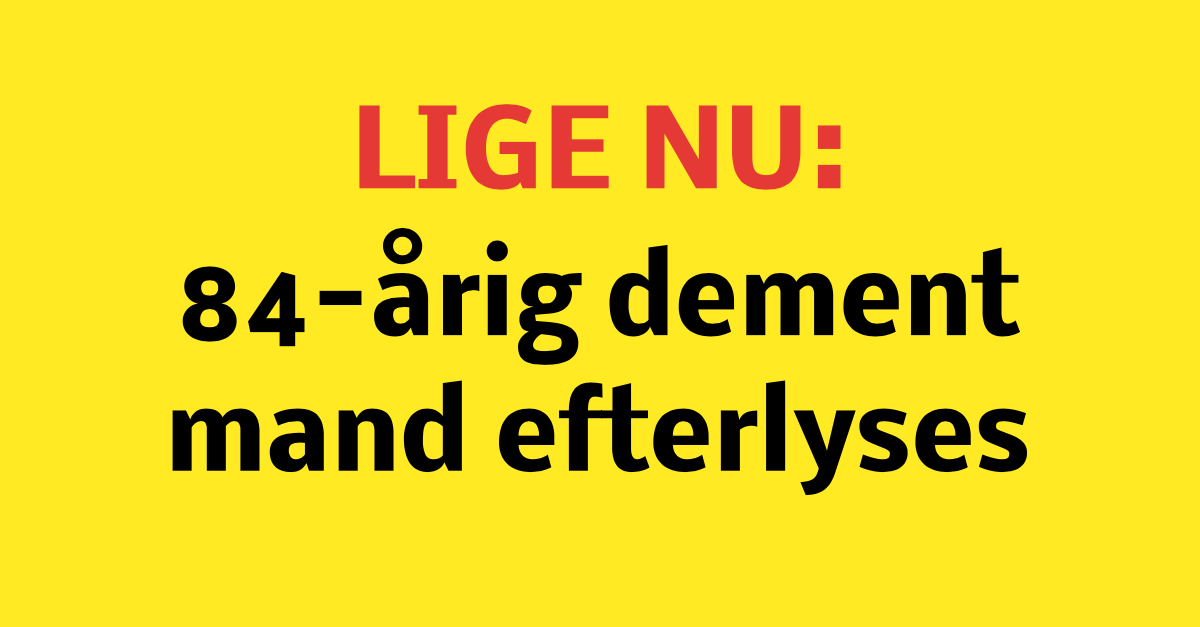 Politiet efterlyser 84-årig mand: er gået fra plejehjem i undertøj