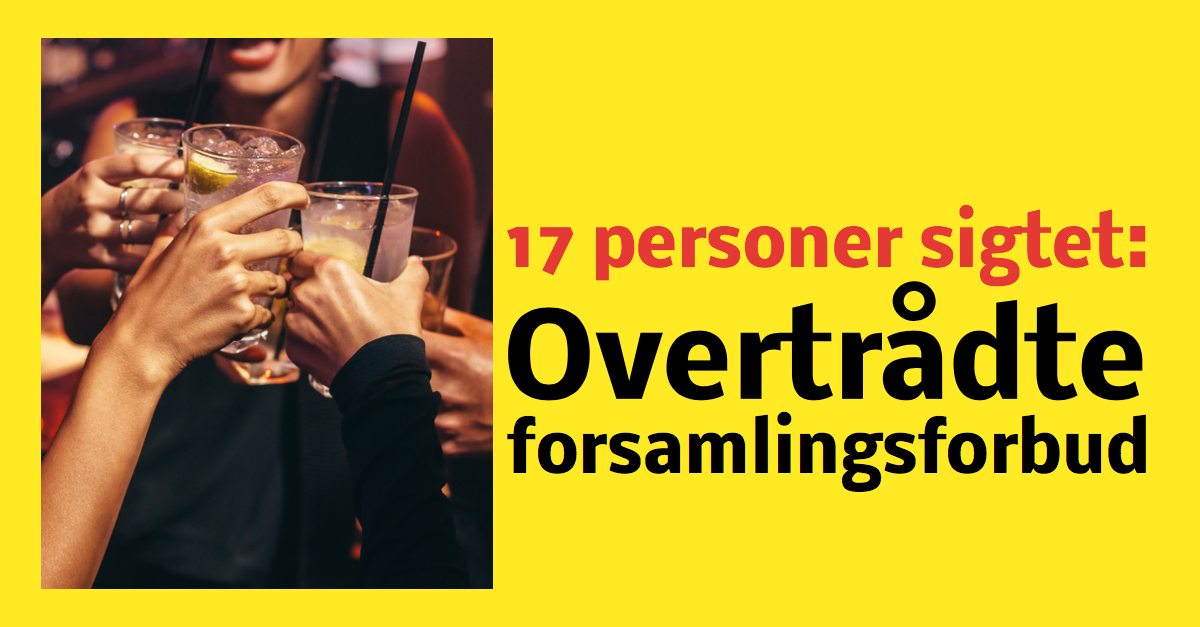 17 personer sigtet for at overtræde forsamlingsforbud til kollegiefest