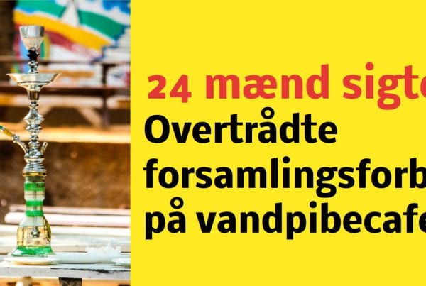 24 mænd sigtet på vandpibecafe - Overtrådte forsamlingsforbud