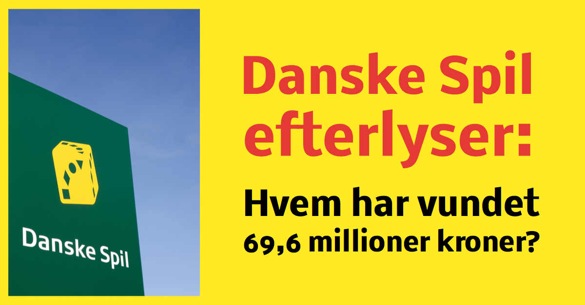 Danske Spil efterlyser heldig vinder - 69,6 millioner kroner ligger og venter