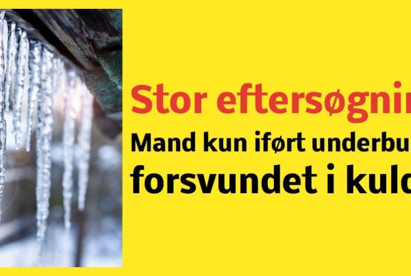 Stor eftersøgning: Mand kun iført underbukser forsvundet i frostvejret