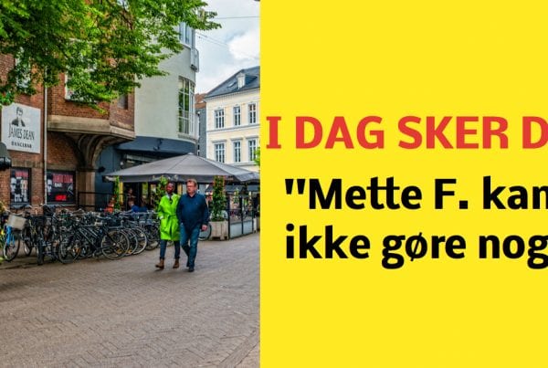 I dag sker det: ''Mette F. kan ikke gøre noget''