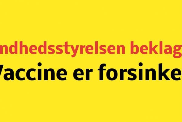 Sundhedsstyrelsen beklager: Covid-19 vaccine forsinket