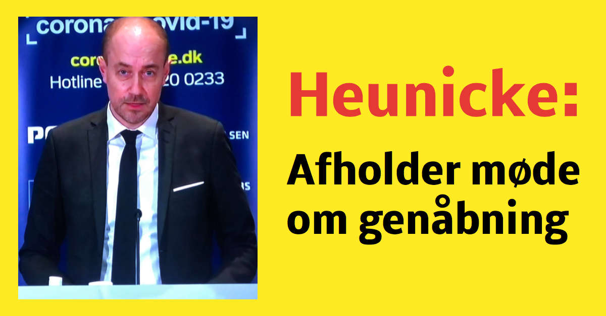 Heunicke: Indkalder til møde om genåbning