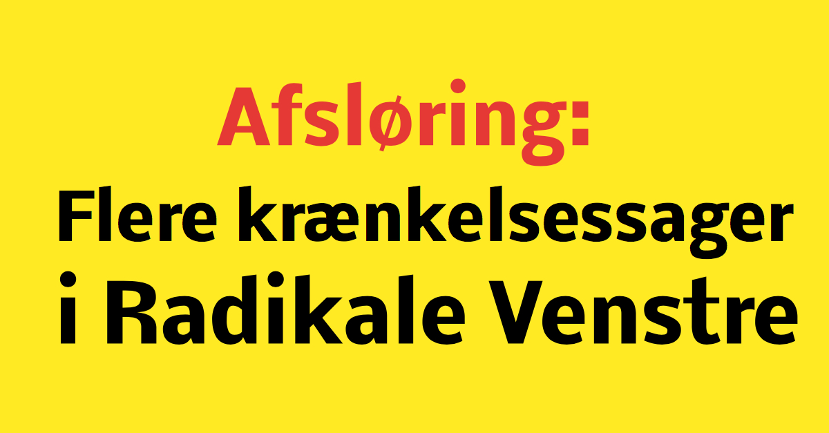 Afsløring: Flere krænkelsessager i Radikale Venstre