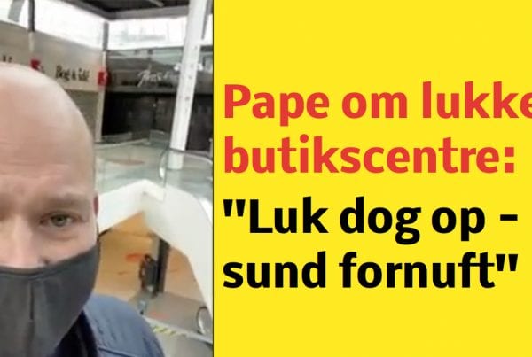 Pape om lukkede butikscentre: ''luk dog op''