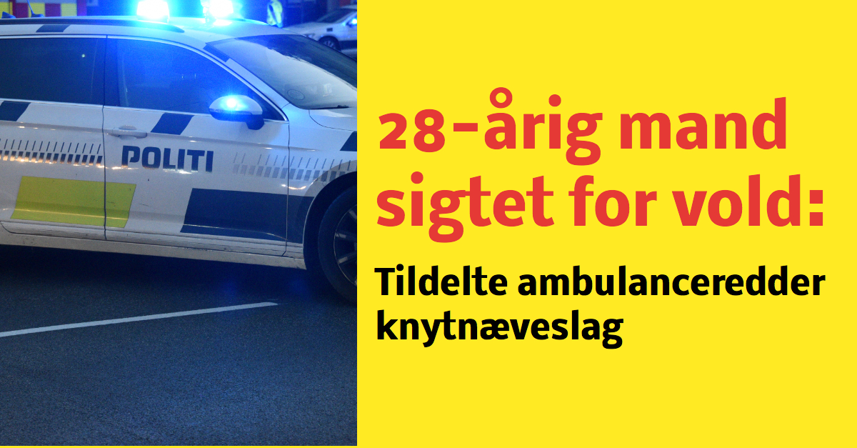 28-årig bilist sigtet for vold: Tildelte ambulanceredder knytnæveslag