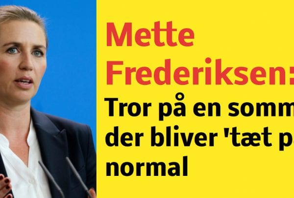 Mette Frederiksen: Tror på en sommer, der bliver 'tæt på' normal