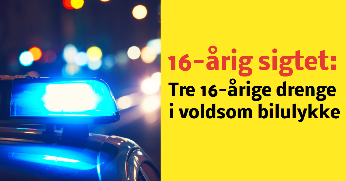 Tre 16-årige drenge i voldsom bilulykke