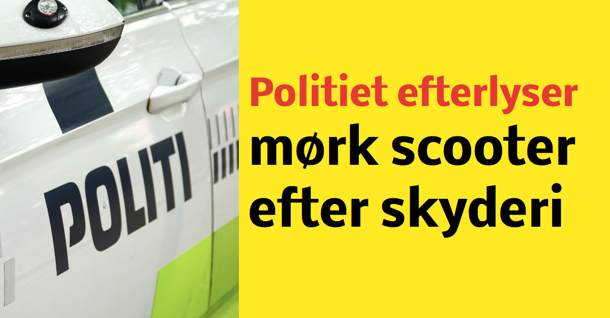 Politiet efterlyser scooter efter skyderi