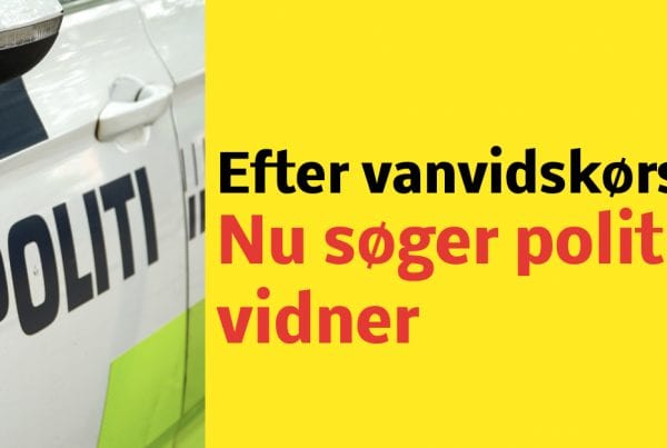 Politiet søger vidner efter vanvidskørsel