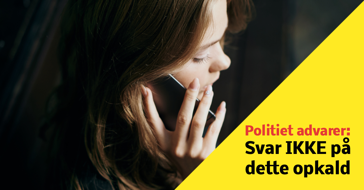 Politiet advarer mod opkald fra ét bestemt telefonnummer