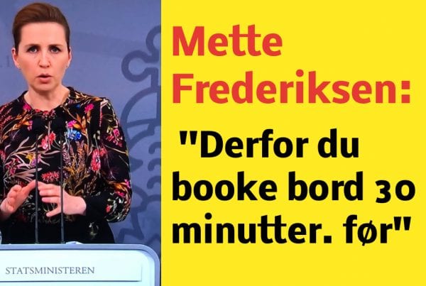 Mette Frederiksen: ''Derfor du booke bord 30 minutter. før''