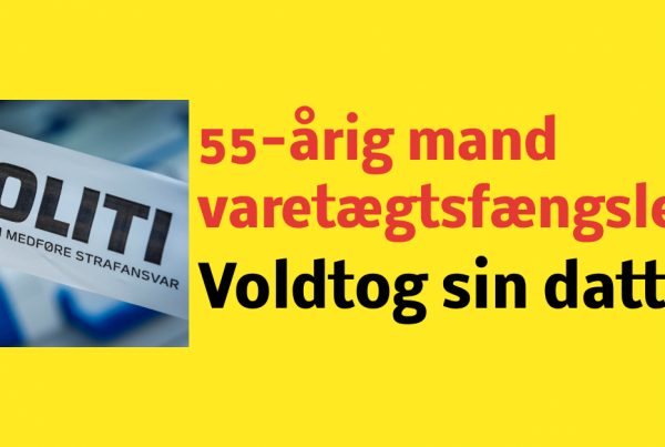 55-årig mand varetægtsfængslet: Voldtog sin datter