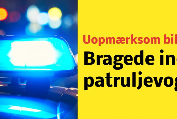 Bragede ind i patruljevogn