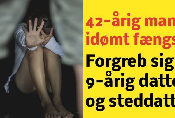 42-årig mand idømt fængsel: Forgreb sig på 9-årig datter og steddatter