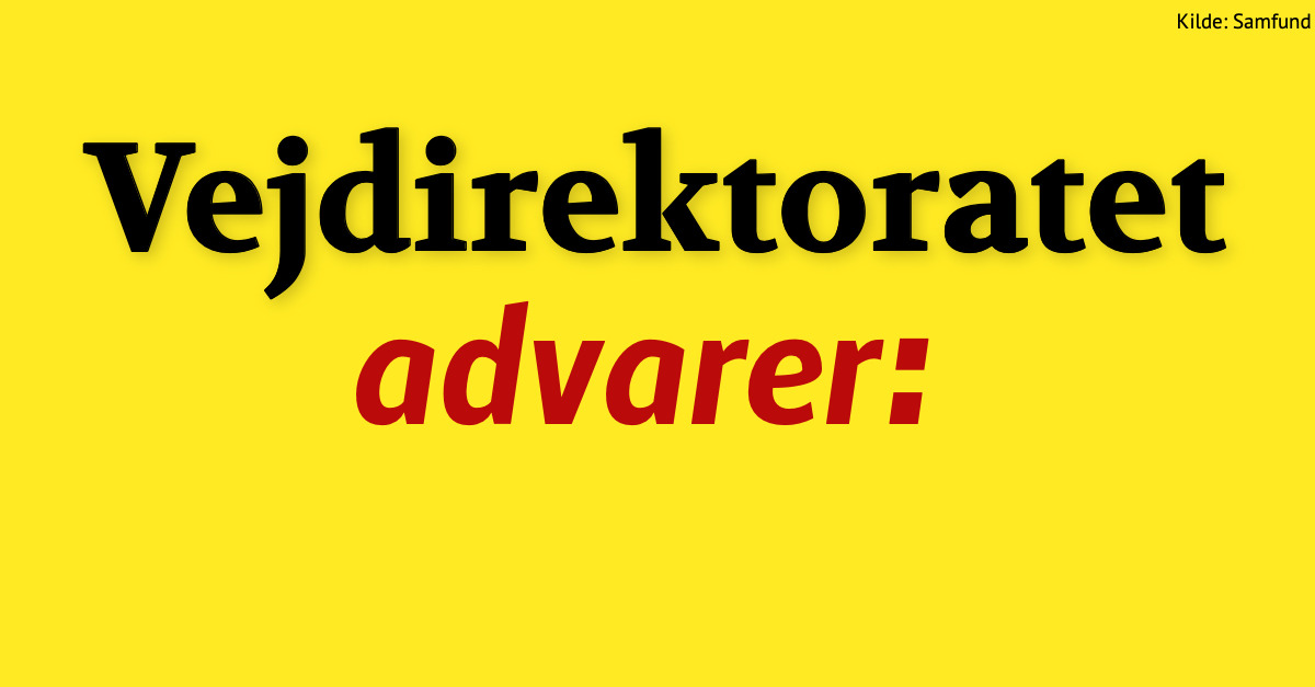 Vejdirektoratet advarer