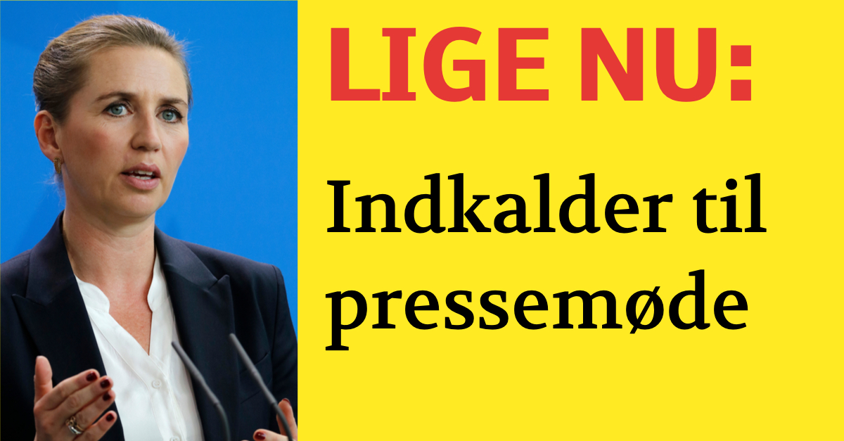 Lige Nu Indkalder Til Pressemøde Nyhed24dk 