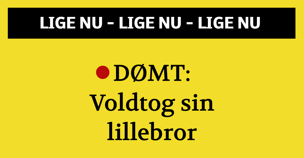 DØMT: Voldtog sin lillebror