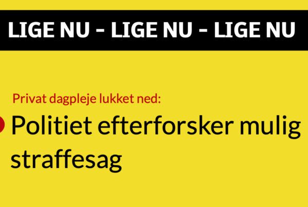 Dagpleje lukket ned: Politiet efterforsker mulig straffesag