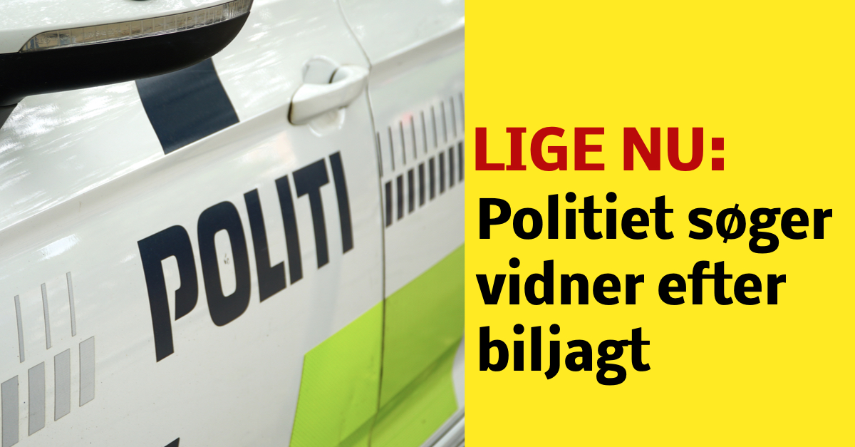 LIGE NU: Politiet søger vidner efter biljagt