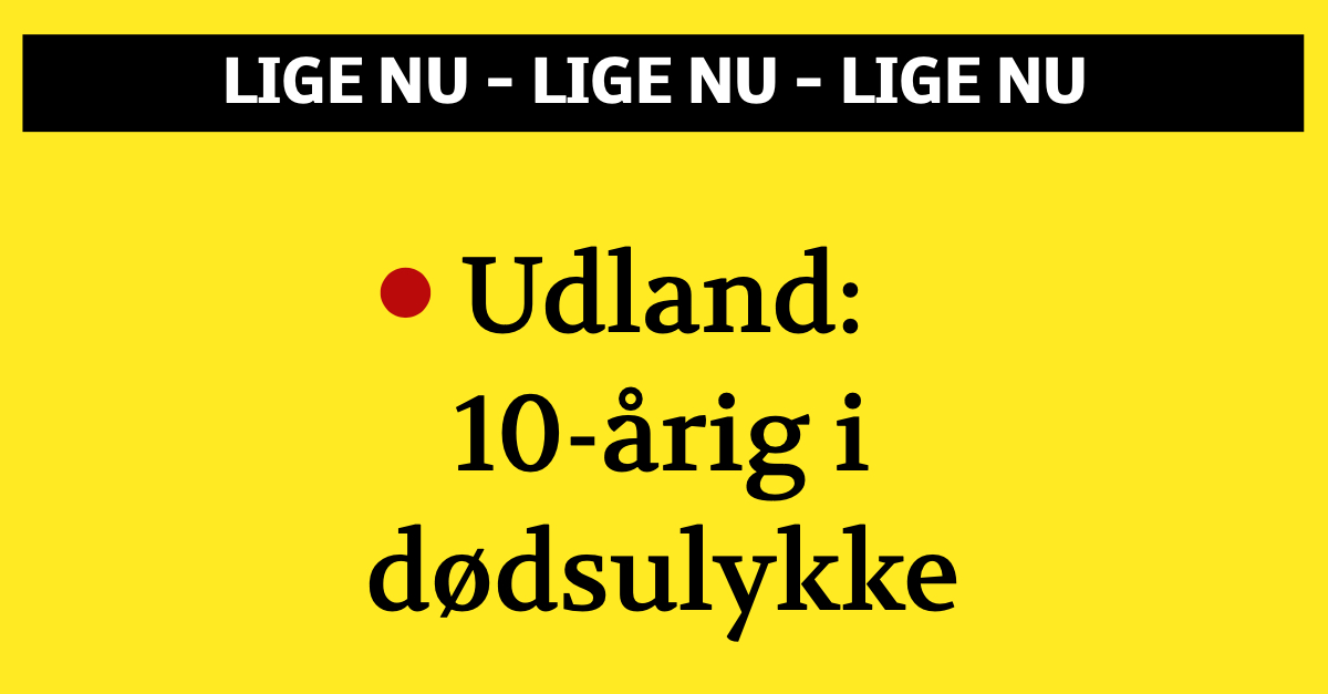 Udland: 10-årig i dødsulykke