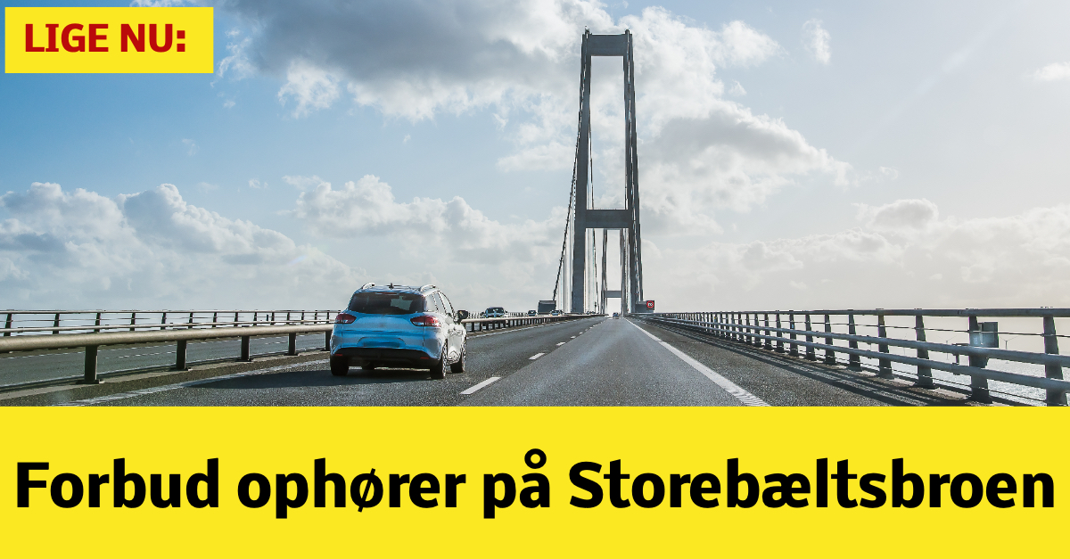 LIGE NU: Forbud ophører på Storebæltsbroen