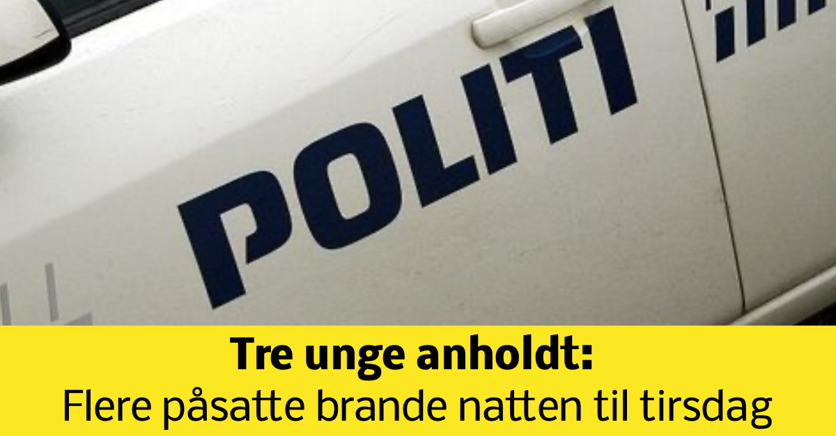 Tre unge anholdt: Flere påsatte brande natten til tirsdag