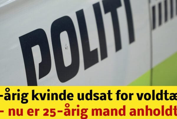 27-årig kvinde udsat for voldtægt - nu er 25-årig mand anholdt