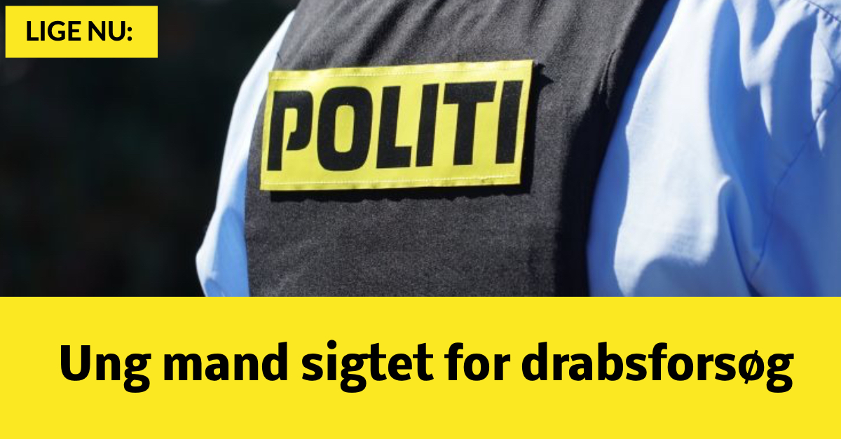 Ung mand sigtet for drabsforsøg