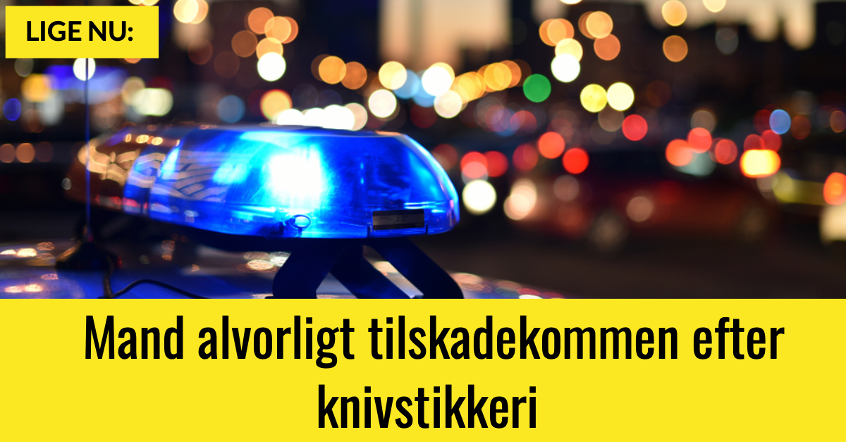 Mand alvorligt tilskadekommen efter knivstikkeri