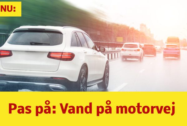 LIGE NU: Pas på - Vand på motorvej