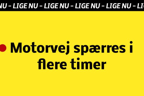 BREAKING: Motorvej spærres i flere timer