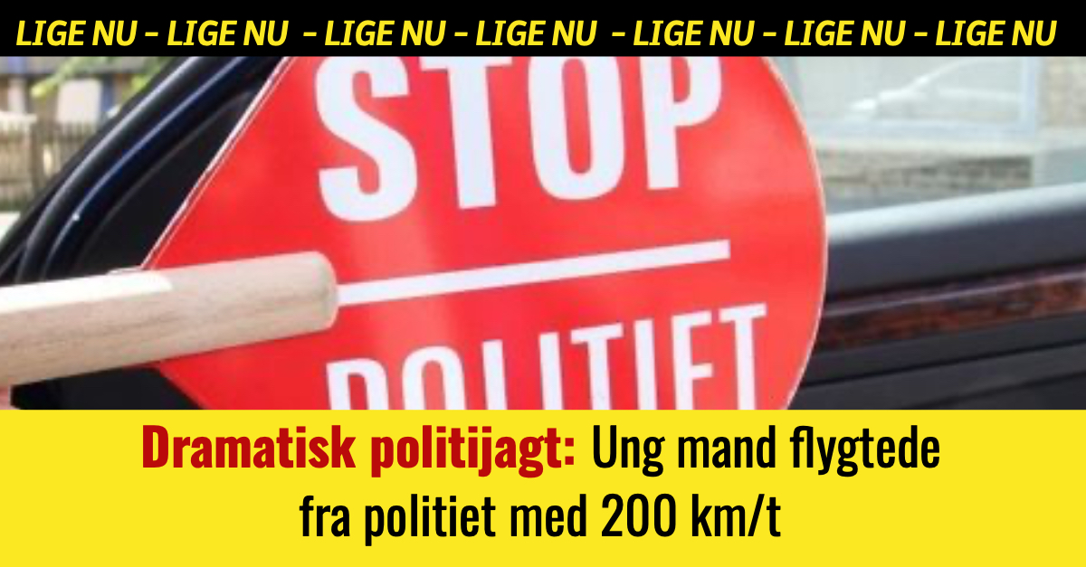 Dramatisk politijagt: Ung mand flygtede fra politiet med 200 km/t