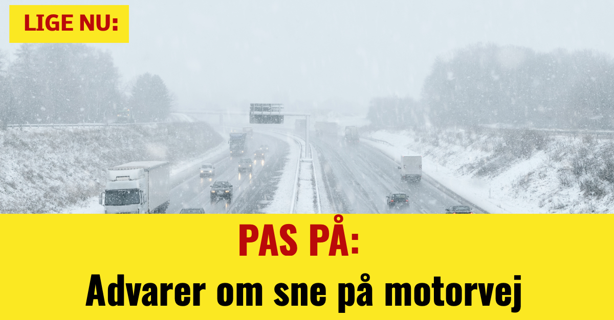 PAS PÅ: Advarer om sne på motorvej