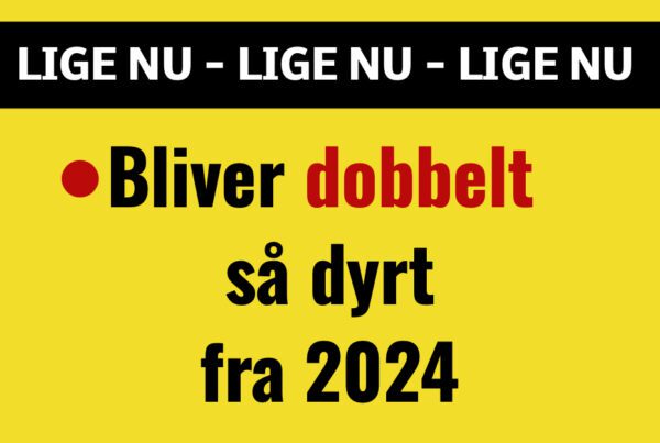 Bliver dobbelt så dyrt fra 2024