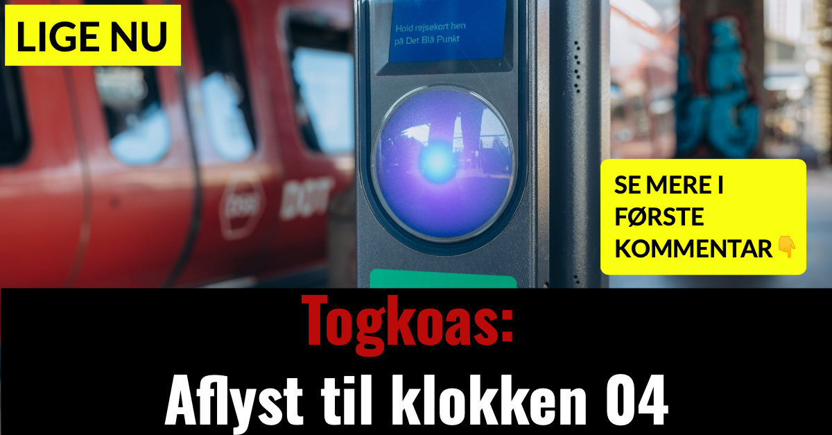 Togkoas: Aflyst til klokken 04