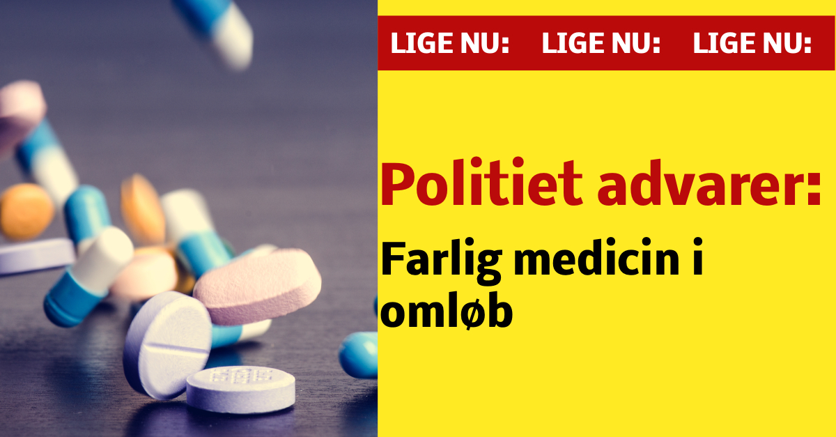 Politiet advarer: Farlig medicin i omløb