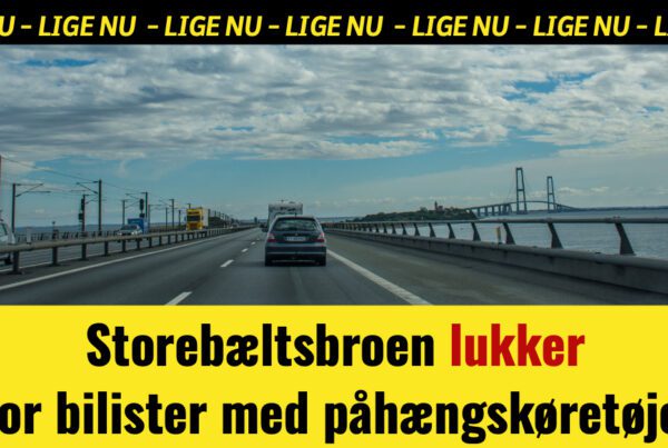 Storebæltsbroen lukker for bilister med påhængskøretøjer