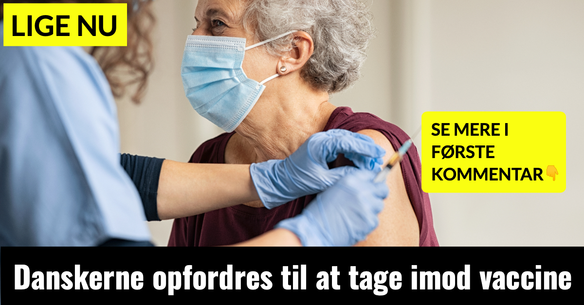 Danskerne opfordres til at tage imod vaccine