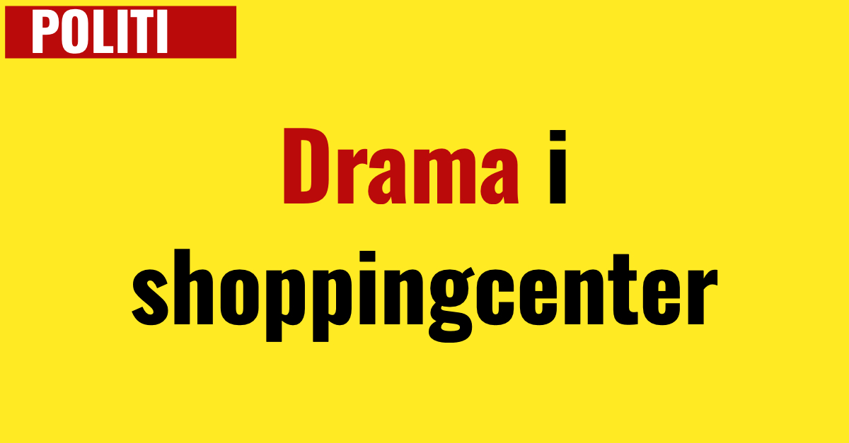 Drama i shoppingcenter